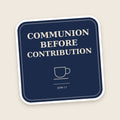 Communion Before Contribution sticker