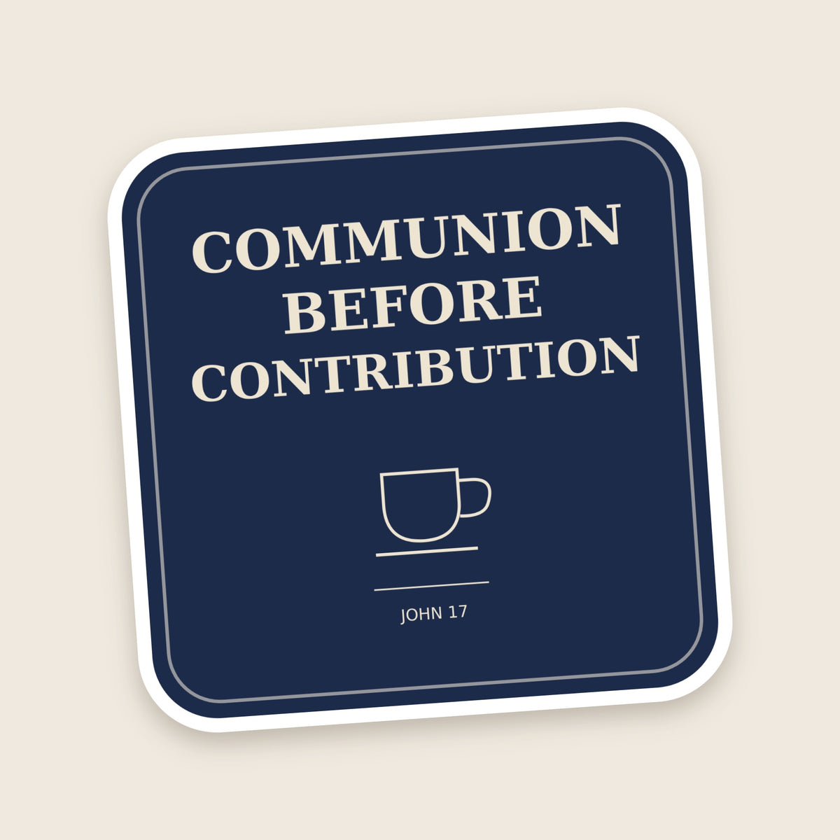Communion Before Contribution sticker