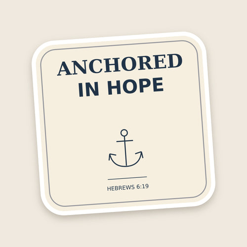 Anchored In Hope sticker